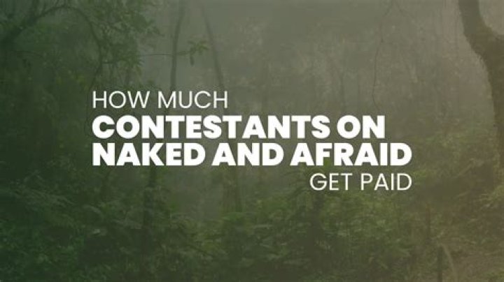 Combien les gens de Naked and Afraid sont-ils payés ?