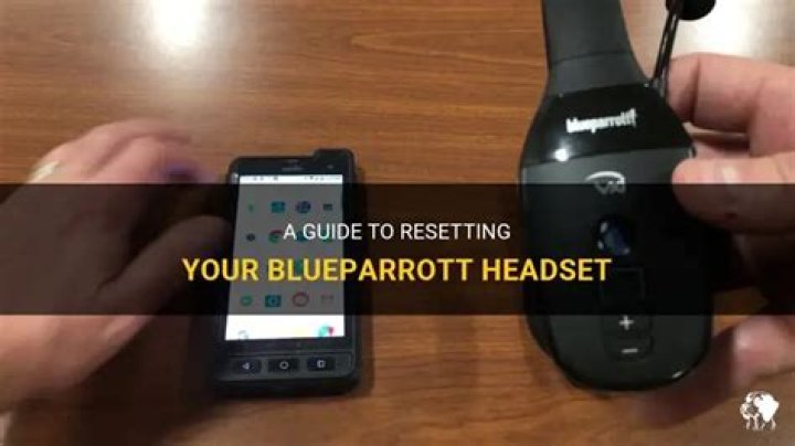 How to reset blue parrot headset
